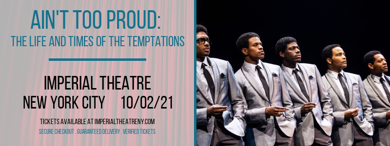 Ain't Too Proud: The Life and Times of The Temptations [CANCELLED] at Imperial Theatre