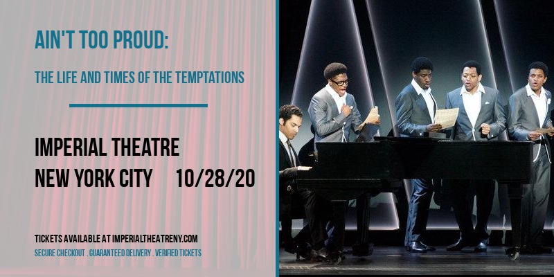 Ain't Too Proud: The Life and Times of The Temptations at Imperial Theatre tickets Ain't Too Proud: The Life and Times of The Temptations at Imperial Theatre