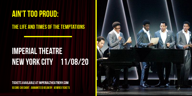 Ain't Too Proud: The Life and Times of The Temptations at Imperial Theatre tickets Ain't Too Proud: The Life and Times of The Temptations at Imperial Theatre