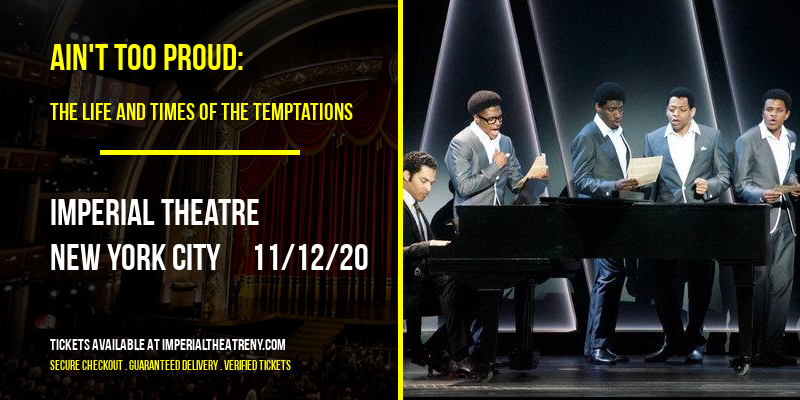 Ain't Too Proud: The Life and Times of The Temptations at Imperial Theatre tickets Ain't Too Proud: The Life and Times of The Temptations at Imperial Theatre