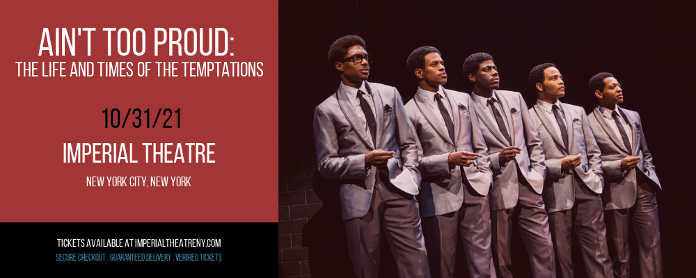 Ain't Too Proud: The Life and Times of The Temptations at Imperial Theatre tickets Ain't Too Proud: The Life and Times of The Temptations at Imperial Theatre