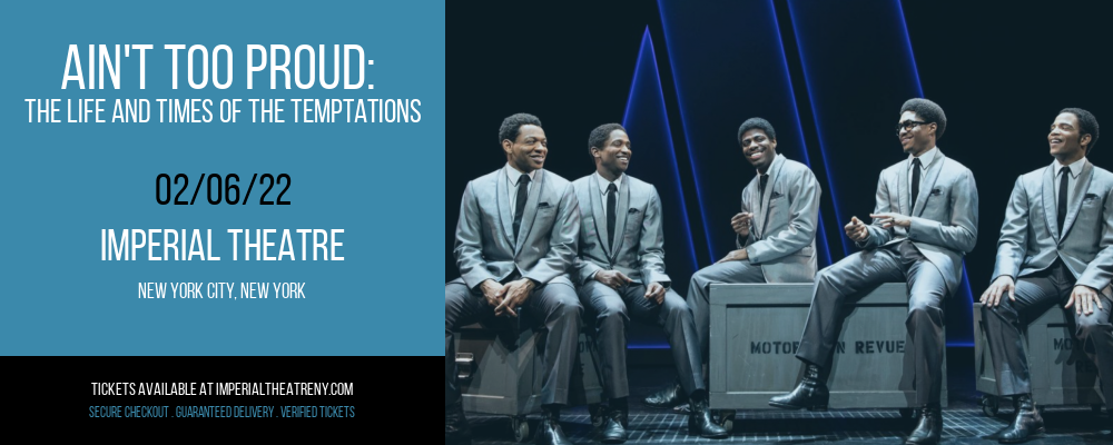 Ain't Too Proud: The Life and Times of The Temptations at Imperial Theatre tickets Ain't Too Proud: The Life and Times of The Temptations at Imperial Theatre