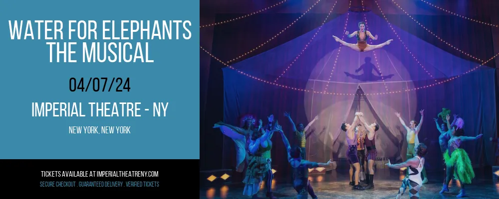 Water For Elephants - The Musical at Imperial Theatre - NY