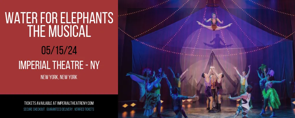 Water For Elephants - The Musical at Imperial Theatre - NY